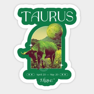 I have Taurus Zodiac Sign Sticker